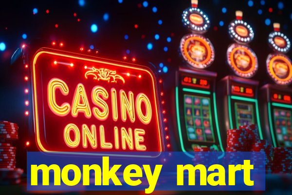 monkey mart